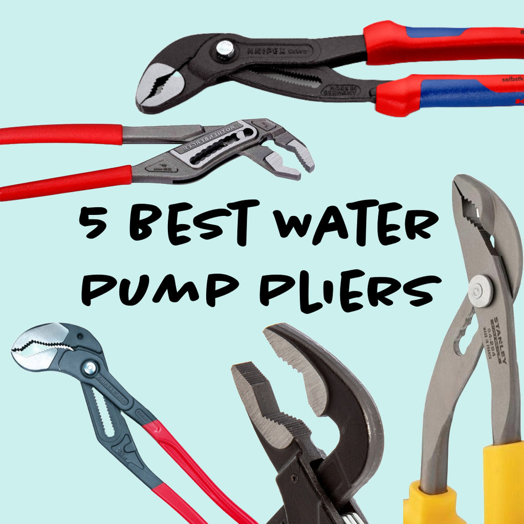 The 5 Best Water Pump Pliers for the Skilled Pro